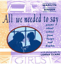 ALL WE NEED TO SAY: Poems About School from Tanya and Sophie