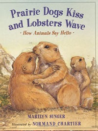 PRAIRIE DOGS KISS AND LOBSTERS WAVE: How Animals Say Hello