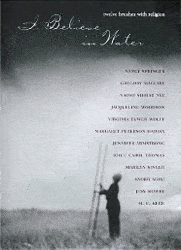 I BELIEVE IN WATER: Twelve Brushes With Religion,