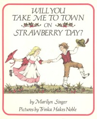 Will You Take Me to Town on Strawberry Day?